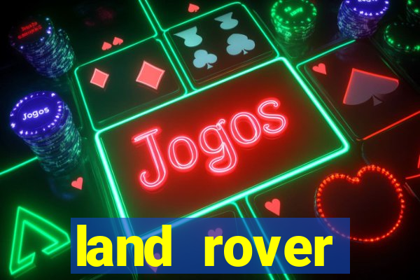 land rover plataforma de jogos